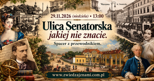 29.11.2026 (niedziela) - 13:00- Ulica Senatorska jakiej nie znacie. [Spacer].