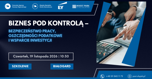 "Biznes pod kontrolą - bezpieczeństwo pracy, oszczędności podatkowe i wsparcie inwestycji."