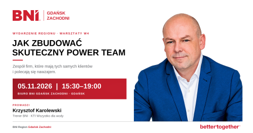 Warsztaty W4: Jak zbudować skuteczny Power Team · BNI Gdańsk Zachodni