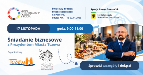 Śniadanie biznesowe z Prezydentem Miasta Tczewa  I  Światowy Tydzień Przedsiębiorczości w Domu Przedsiębiorcy w Tczewie