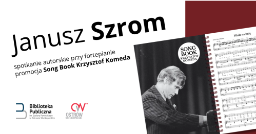 JANUSZ SZROM - spotkanie autorskie przy fortepianie