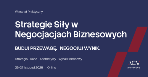 Strategie Siły w Negocjacjach Biznesowych - Buduj przewagę. Negocjuj Wynik - Warsztat Praktyczny