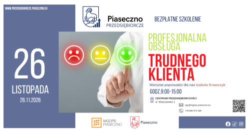 Bezpłatne szkolenie w Centrum Przedsiębiorczości w Piasecznie "Profesjonalna obsługa trudnego klienta"