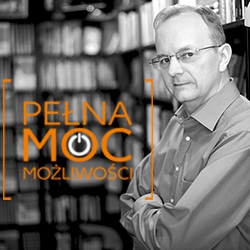 "PEŁNA MOC MOŻLIWOŚCI" JACKA WALKIEWICZA