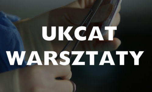 JEDYNE W POLSCE WARSZTATY UKCAT - MEDYCYNA W UK