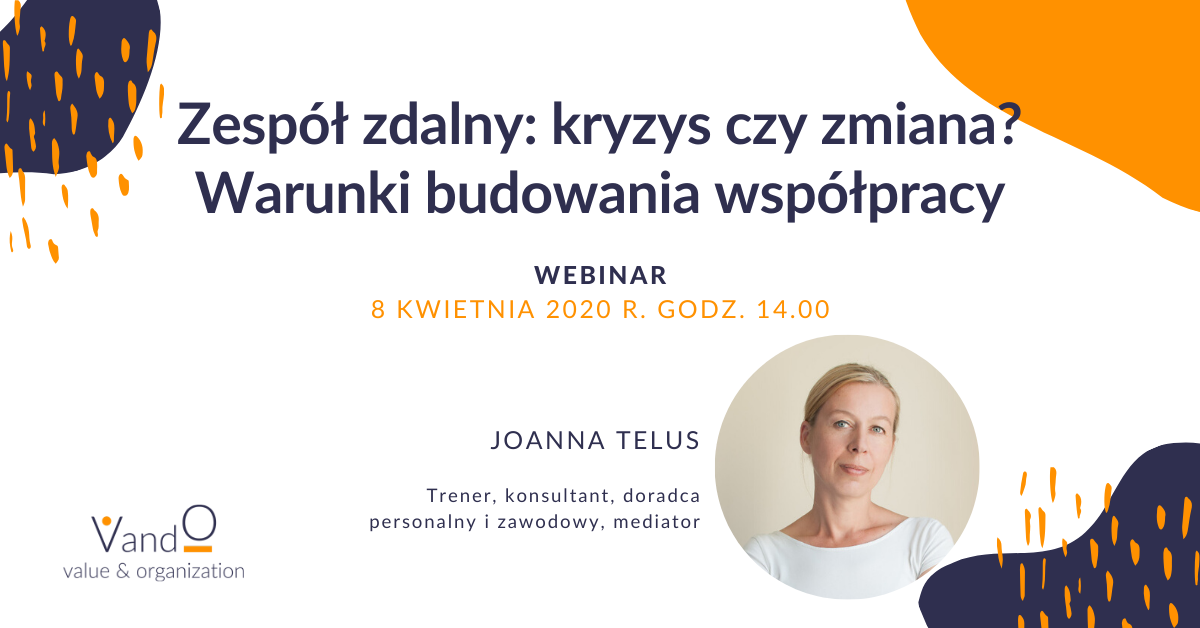 Zespół zdalny - kryzys czy zmiana? Warunki budowania współpracy