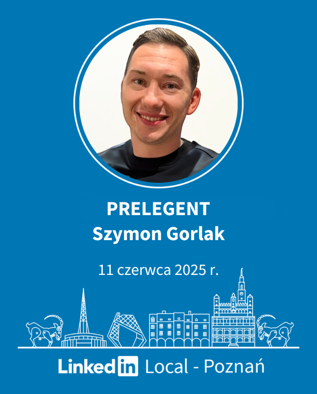 Szymon Gorlak LinkedIn Local Poznań